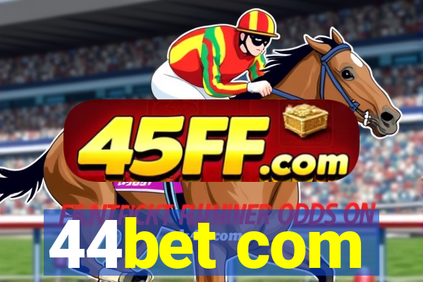 44bet com